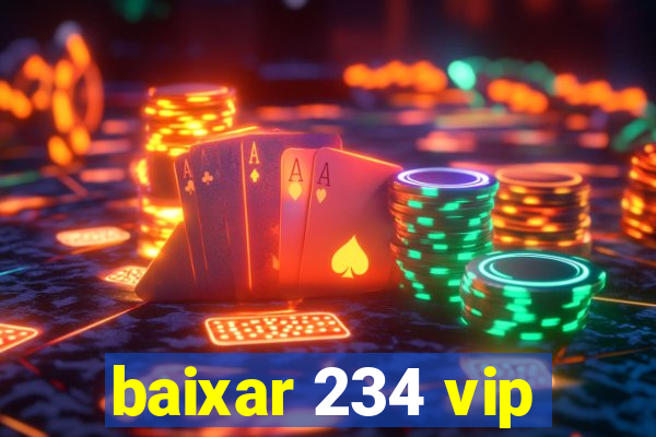 baixar 234 vip